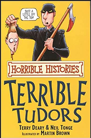 (Horrible Histories) - The Terrible Tudors