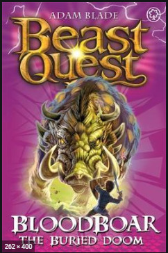 Beast Quest - Bloodboar - The Buried Doom