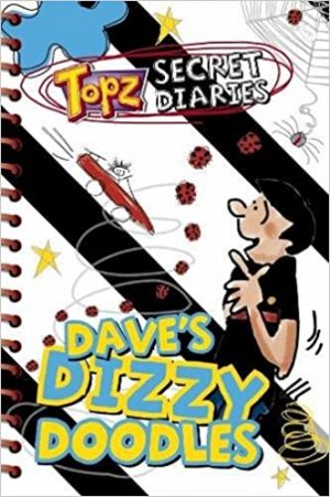 Topz Secret Dairies - Dave's Dizzy Doodles
