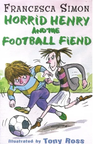 Horrid Henry's - The Football Fiend