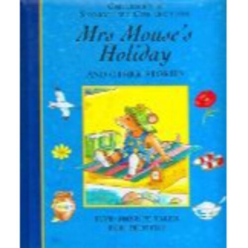 Mrs Mouse's Holiday And Other Stories