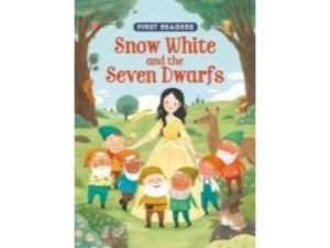 (First Readers) -Snow White & The Seven Dwarfs