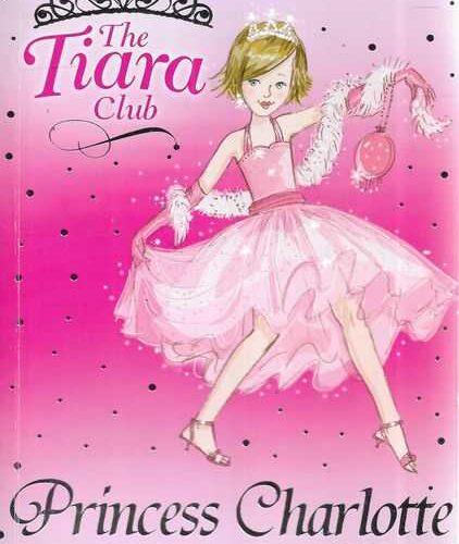 6698 The Tiara Club - Princess Charlotte And The Birthday Ball