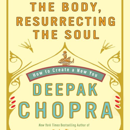 Reinventing The Body Resurrecting The Soul