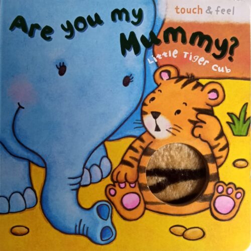 Are You My Mummy? - ( Sensory) Tiger Cub