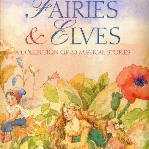 My Treasury Of Fairies Elves - A Collection of 20 Magical Stories