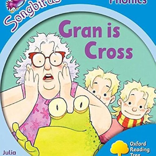 Songbirds Phonics (Stage 3) Gran Is Cross
