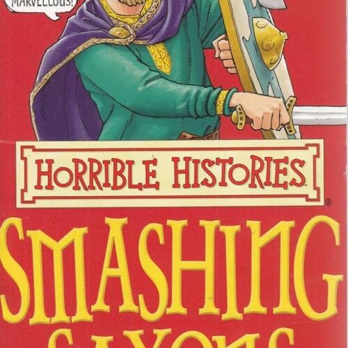 ( Horrible Histories) Smashing Saxons