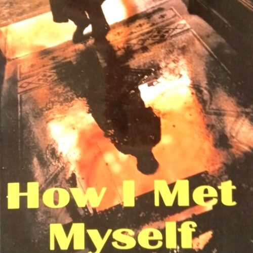 How I Met Myself