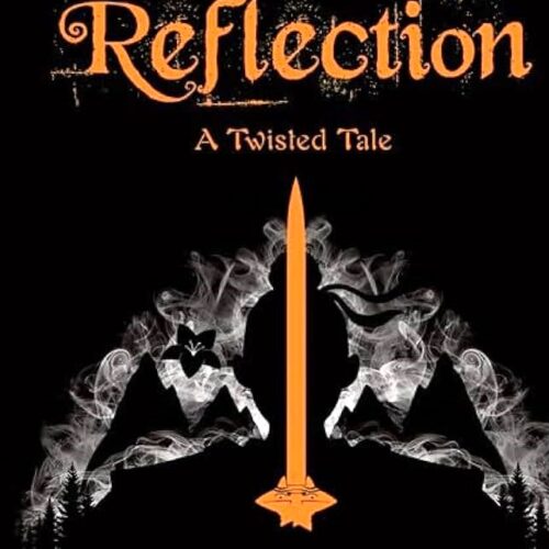 Reflection A Twisted Tale