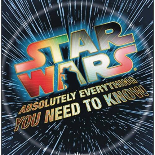 Star Wars - Absolutely Everything You Need To Know
