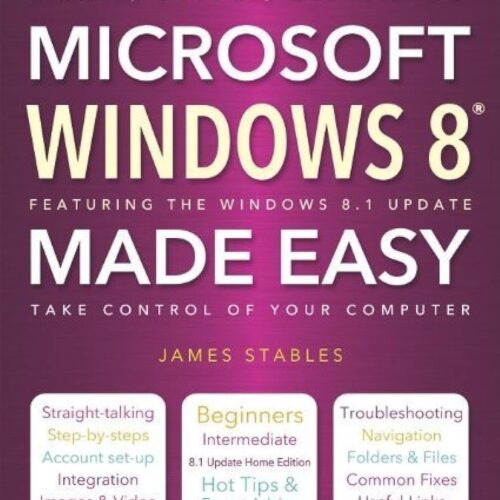 9847 Microsoft Windows 8 Made Easy