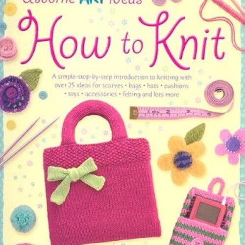 9910 Usborne Art Ideas - How To Knit