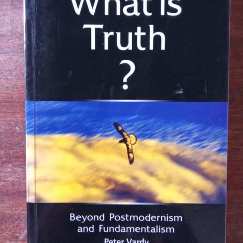 What is truth? - Beyond modernism and Fundamentalism