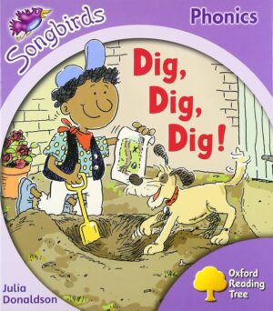 Songbirds Phonics (Stage 1) Dig, Dig, Dig